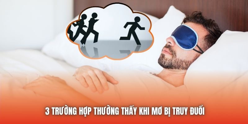 3 trường hợp thường thấy khi mơ bị truy đuổi